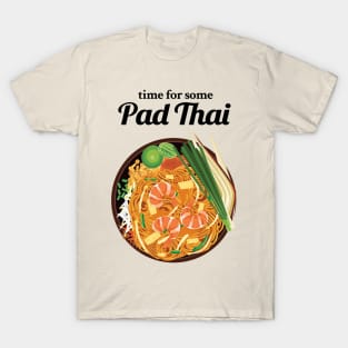 Time For Some Pad Thai T-Shirt